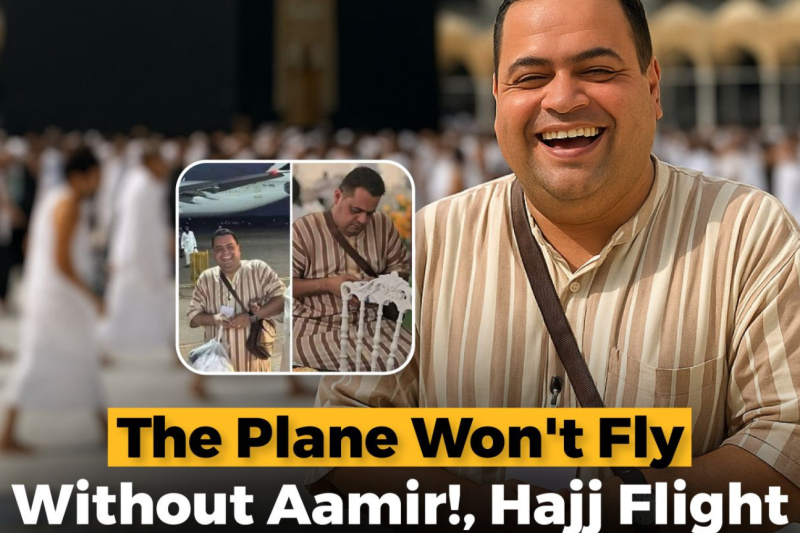 The Plane Won’t Fly Without Aamir!, Hajj Flight Turned Back Twice Until He Finally Boarded.