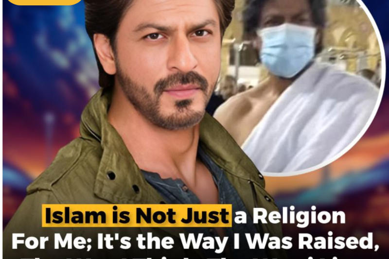 Islam is Not Just a Religion For Me; It’s The Way I Was Raised, Shah Rukh Khan
