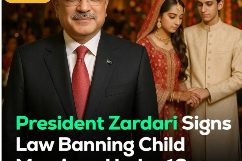 President Asif Ali Zardari Signs Landmark Child Marriage Restraint Bill into Law