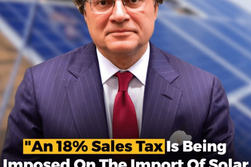 An 18% Sales Tax Is Being Imposed On The Import Of Solar Panels, Says Finance Minister Muhammad Aurangzeb